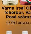 Varga Irsai Olivér száraz fehérbor, Varga Bublis Rosé száraz rozébor